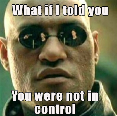 You Are Not In Control