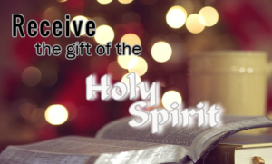 Receive The Gift Of The Holy Spirit