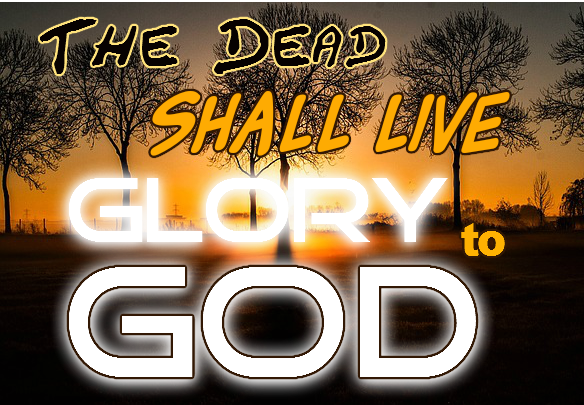 The Dead Shall Rise - Glory To God
