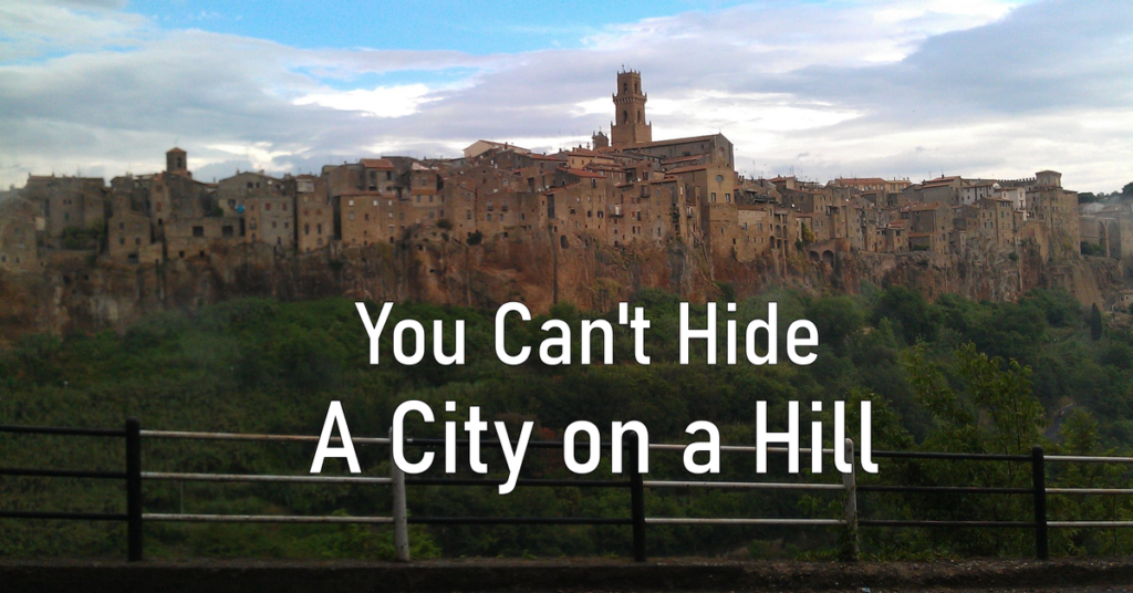 You Can't Hide A City On a Hill